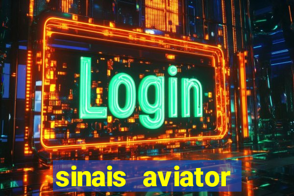 sinais aviator esporte da sorte